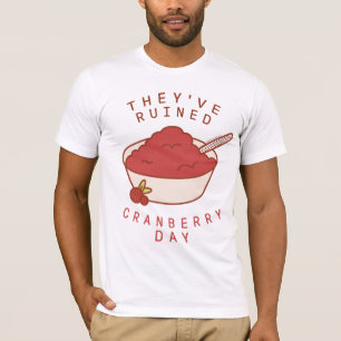 T-shirt AMIS™ Ils ont ruiné Cranberry Day