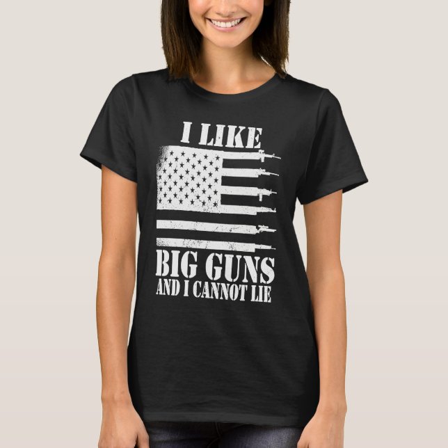 T-shirt Ammo Gun   I like big guns saying  1 (Devant)