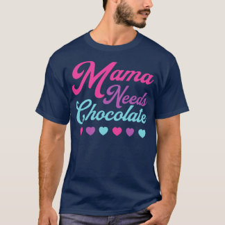 T-shirt Amour au chocolat Mama a besoin de Coeurs au choco