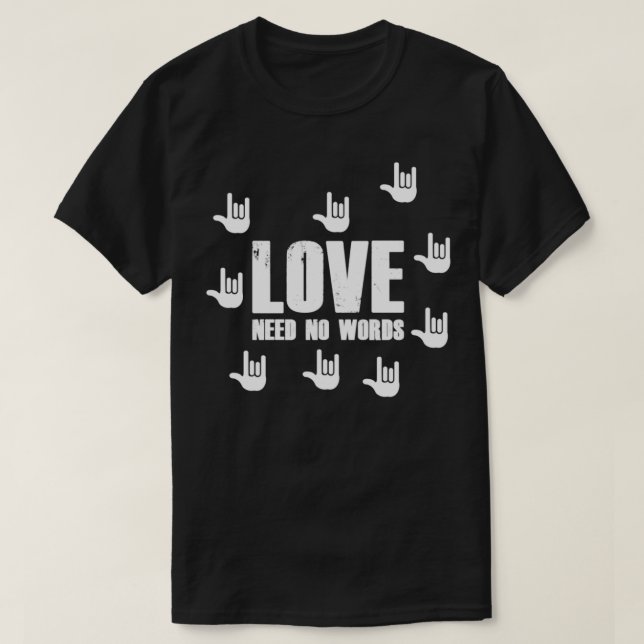 T-shirt Amour Besoin Pas De Mots Langue Des Signes Sourds  (Design devant)