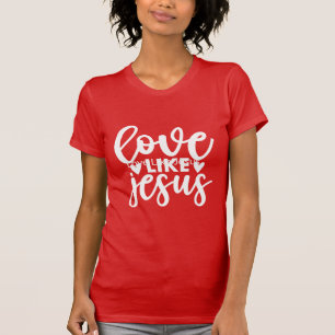 T-shirt Amour comme Jésus Inspiration chrétienne Bienveill