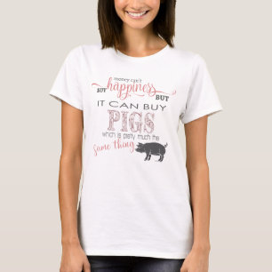 T-shirt AMOUR DE PIG L'argent ne peut pas acheter le bon