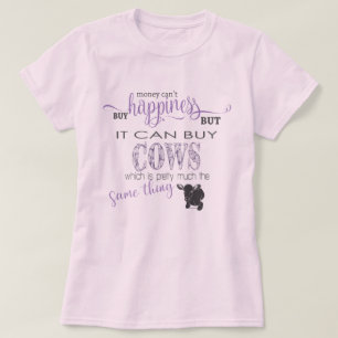 T-shirt AMOUR DE VACHE 2   L'argent ne peut pas acheter le