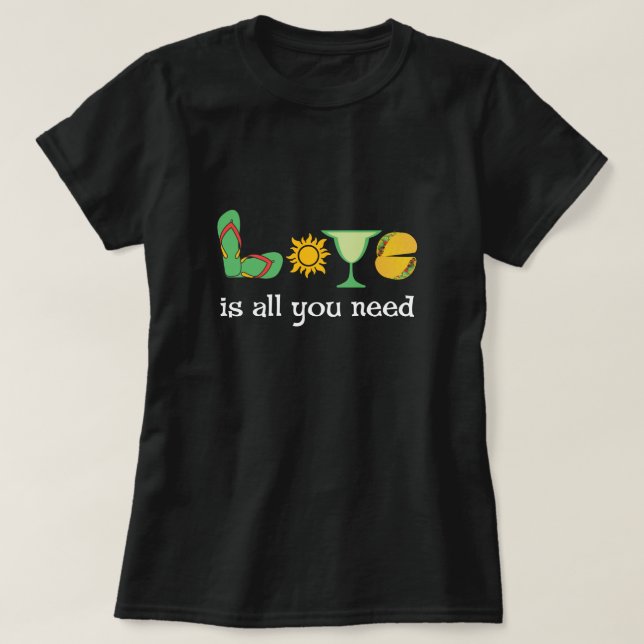 T-shirt Amour drôle est tout avec Tacos, Margarita, Soleil (Design devant)