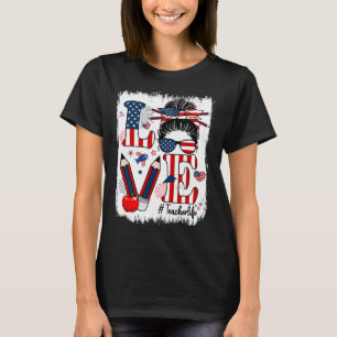 T-shirt Amour drôle Messy Bun Enseignant Vie Usa Drapeau 4