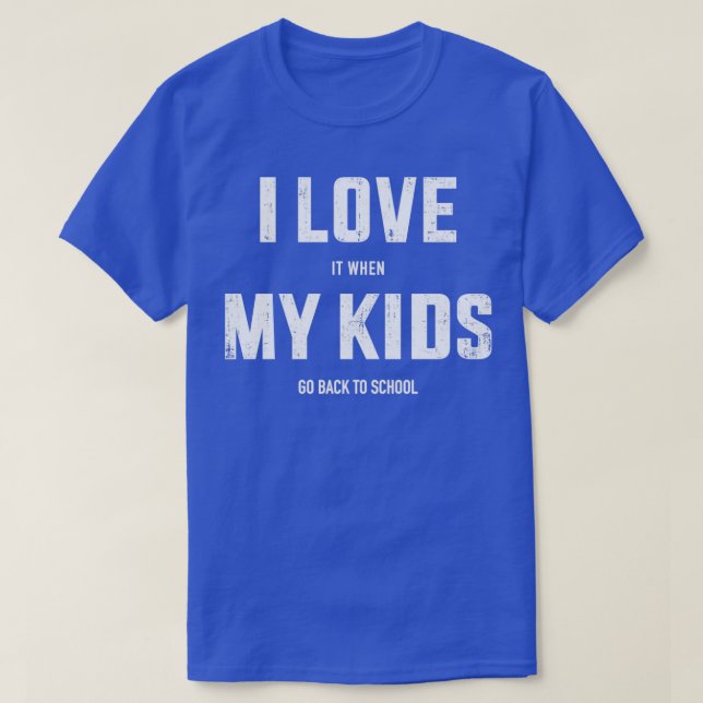 T-shirt Amour drôle quand les enfants retournent à l'école (Design devant)