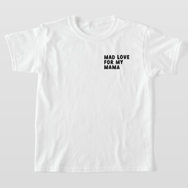 T-shirt amour fou pour ma maman tee (Poser)