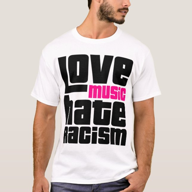 T-shirt Amour Musique Haine Racisme (Devant)