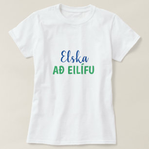 T-shirt amour pour toujours (elska að eilífu)en islandais