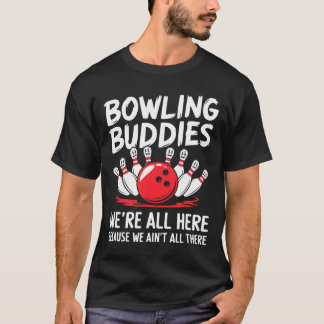 T-shirt Amoureux de bowling On n'est pas tous là Bowling T