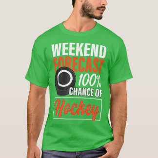 T-shirt Amoureux de hockey drôle Week-end de prévision Cha