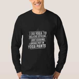 T-shirt Amoureux de yoga Je fais du yoga pour soulager l