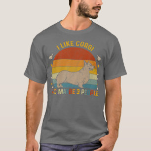 T-shirt Amoureux des animaux Sarcastique J'Aime Corgi Et P