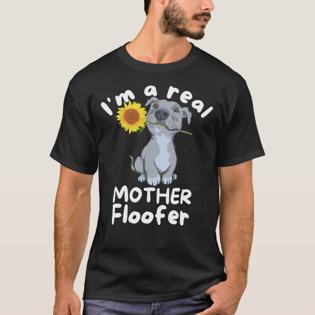 T-shirt Amoureux des chiens I M'A Real Mother Floofer Pitb (Devant)