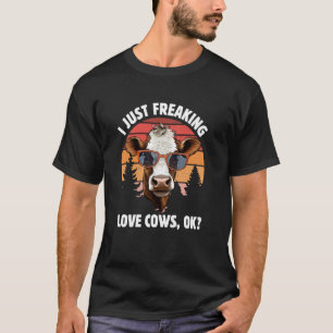 T-shirt Amoureux drôle de vaches Je suis juste complètemen