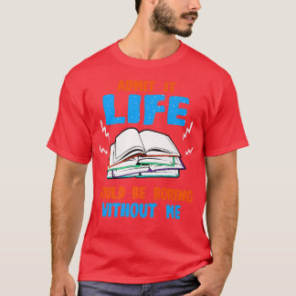 T-shirt Amoureux Du Livre Admet Que La Vie Serait Ennuyant