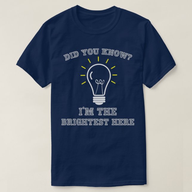 T-shirt Ampoule électrique sarcastique la plus brillante (Design devant)