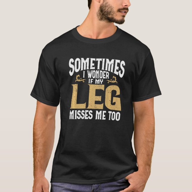 T-shirt Amputation Leg Amputee Humor Leg Amputee   (Devant)