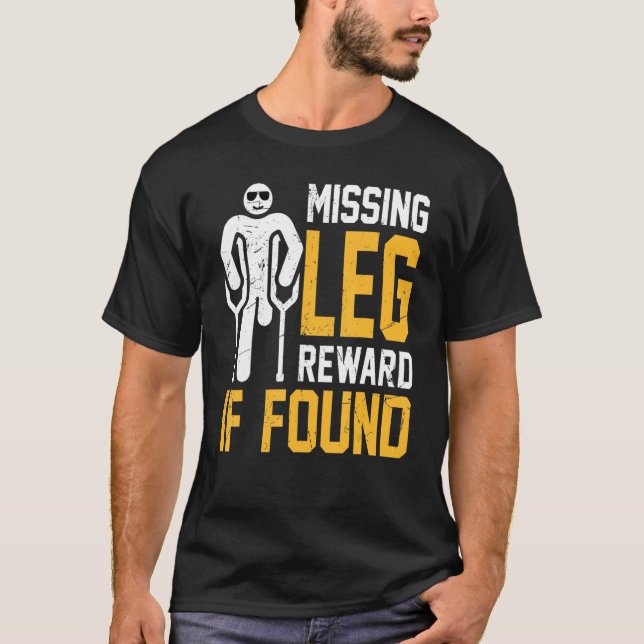T-shirt Amputé - Récompense De Jamais De La Jambe Si La Pr (Devant)