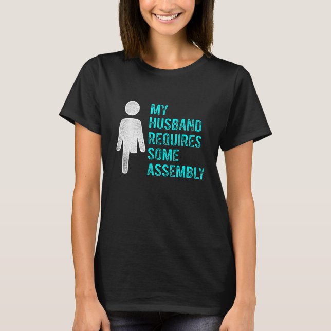 T-shirt Amputee Humor Husband Assembly Leg Arm  Recovery 3 (Devant)