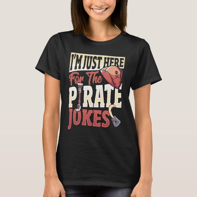 T-shirt Amputee Just Here For The Piorate Jokes  Prostheti (Devant)