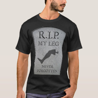 T-shirt Amputee RIP My Leg Amputation Joke Headstone Humor