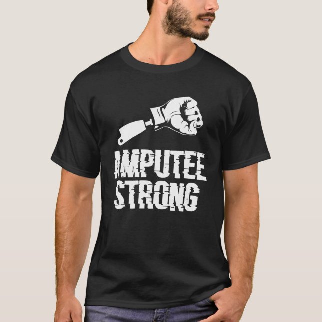 T-shirt Amputee Strong Amputated Disability Prosthetic Leg (Devant)