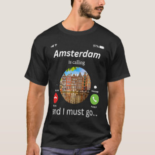 T-shirt Amsterdam Appelle Et Je Dois Aller Amsterdam N