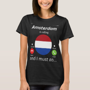 T-shirt Amsterdam Appelle Et Je Dois Aller Au Pays-Bas
