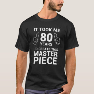 T-shirt Amusant 80 Ans Plaisanterie 80E Anniversaire Gag I