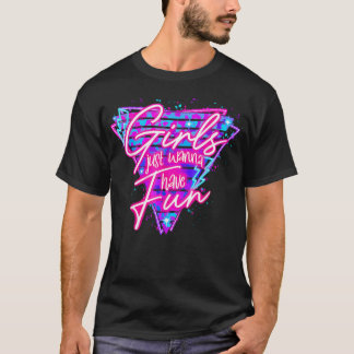 T-shirt Amusant 80'S Girls Just Wanna Ont Amusant Style 19