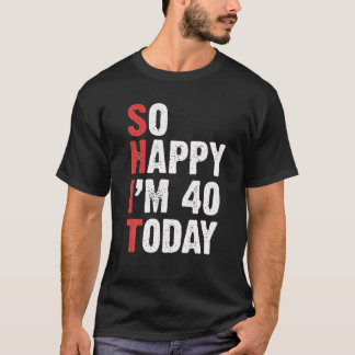 T-shirt Amusant anniversaire de 40 ans Vintage si heureux,