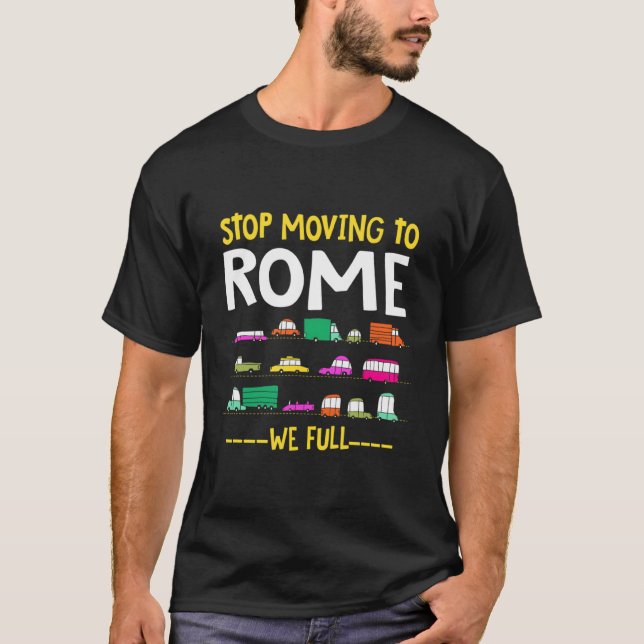T-shirt Amusant Arrêter De Déménager À Rome Nous Plein tra (Devant)
