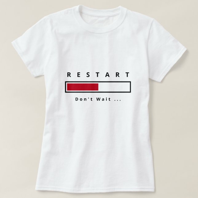 T-shirt amusant avec redémarrage du texte - Texte  (Design devant)