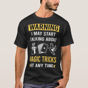 T-shirt Amusant Avertissement Magic Trick Tricks