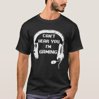 T-shirt Amusant Casque cadeau Gamer ne peut pas vous enten