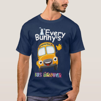 T-shirt Amusant Chaque Bunnyx27s Pilote De Bus Favorite Ha