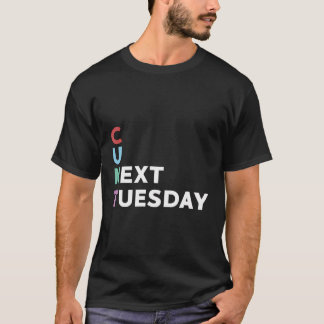 T-shirt Amusant de vous voir mardi prochain Humour plaisan