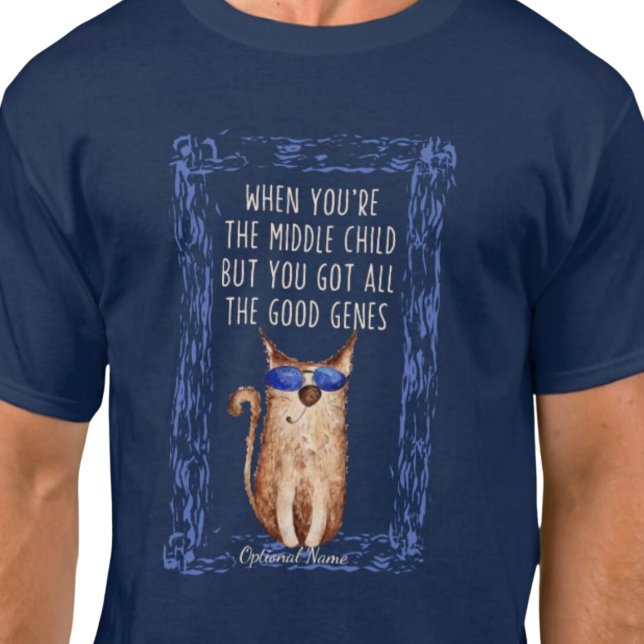 T-shirt Amusant enfant moyen (When you're the middle child but you got all the good genes t shirt.  Sibling humor.)