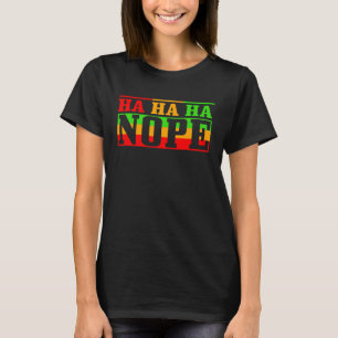 T-shirt Amusant Ha ha Nope 1