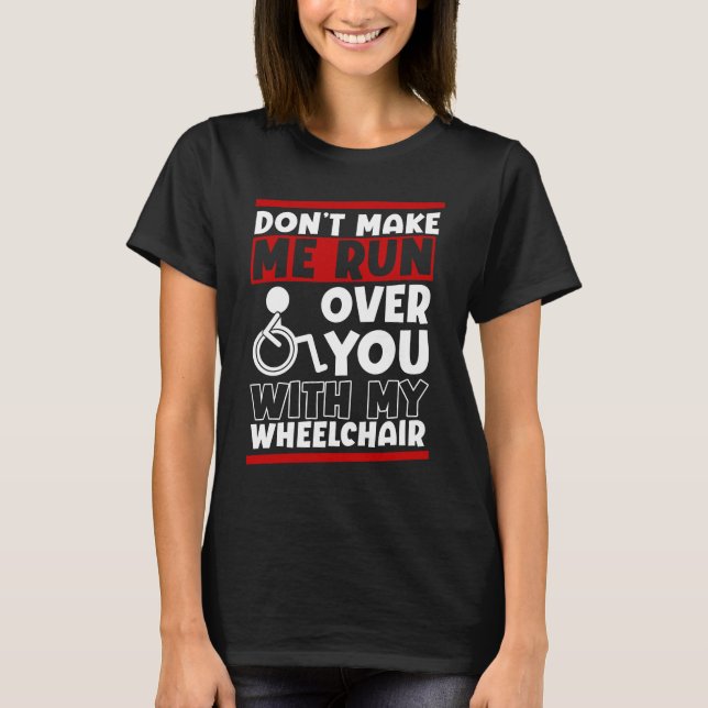 T-shirt Amusant Humour de conducteur de fauteuil roulant (Devant)