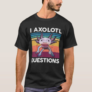 T-shirt Amusant I Axolotl Questions Rétro Vintage Axolotl 