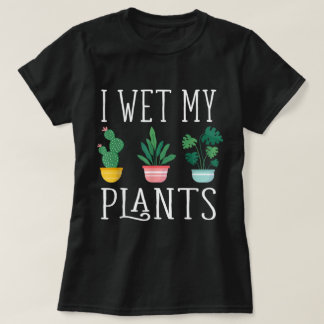 T-shirt Amusant J'Arrose Mes Plantes Art