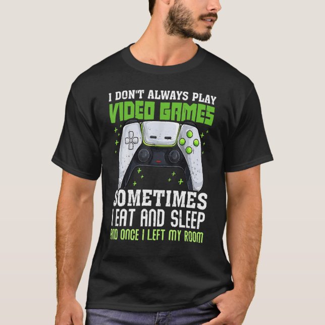 T-shirt Amusant Joueur Je ne joue pas toujours Jouer à des (Devant)