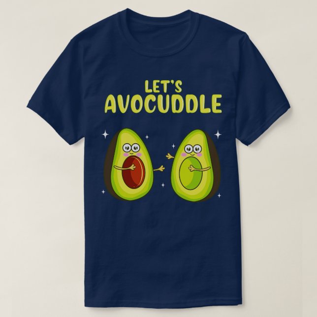 T-shirt Amusant Lets Avocuddle Cute Avocado Cuddin Pun (Design devant)