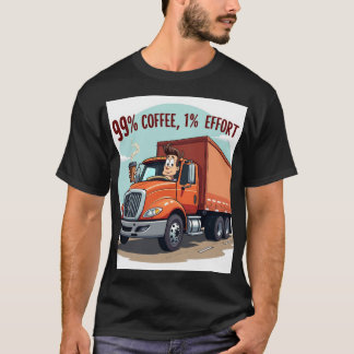 T-shirt amusant Lover café : 99% café 1% effort