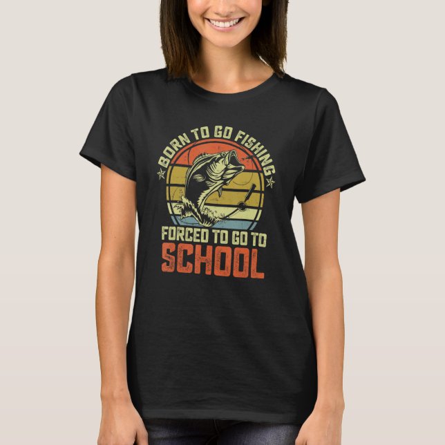 T-shirt Amusant Né Pour Aller Pêche Basse Poisson Pêcheur  (Devant)