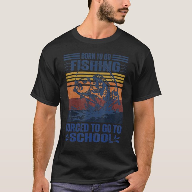 T-shirt Amusant Né Pour Aller Pêche Basse Poisson Pêcheur  (Devant)