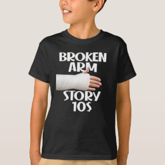 T-shirt Amusant Obtenir bien Broken Arm Histoire 10 $ Gag