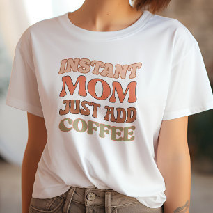 T-shirt Amusant Orange & Yellow Instant Maman Ajouter Just